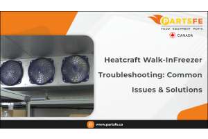 Heatcraft Walk-In Freezer Troubleshooting: Common Issues & Solutions-PartsFeCa