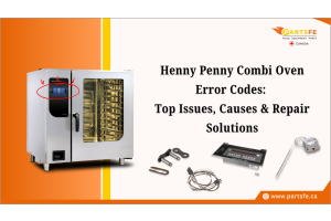Henny Penny Combi Oven Error Codes: Top Issues, Causes & Repair Solutions_PartsFe CA