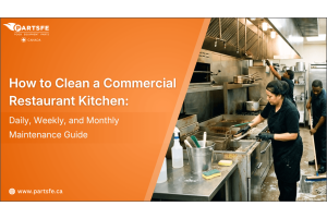 How to Clean a Commercial Restaurant Kitchen: Daily, Weekly, and Monthly Maintenance Guide_PartsFe CA