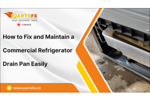 How to Fix and Maintain a Commercial Refrigerator Drain Pan Easily-PartsFeCa