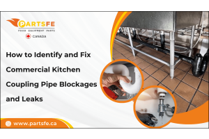 How to Identify and Fix Commercial Kitchen Coupling Pipe Blockages and Leaks-PartsFeCa