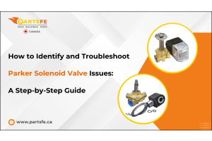 How to Identify and Troubleshoot Parker Solenoid Valve Issues: A Step-by-Step Guide-PartsFeCa