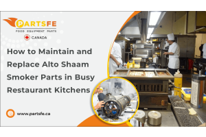 How to Maintain and Replace Alto Shaam Smoker Parts in Busy Restaurant Kitchens-PartsFeCa