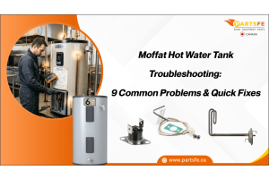 Moffat Hot Water Tank Troubleshooting 9 Common Problems & Quick Fixes_PartsFe CA