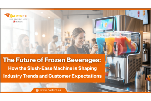 The Future of Frozen Beverages: How the Slush-Ease Machine is Shaping Industry Trends and Customer Expectations _PartsFe CA