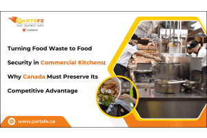 Turning Food Waste to Food Security in Commercial Kitchens: Why Canada Must Preserve Its Competitive Advantage-PartsFeCa