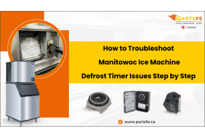How to Troubleshoot Manitowoc Ice Machine Defrost Timer Issues Step by Step-PartsFe UK