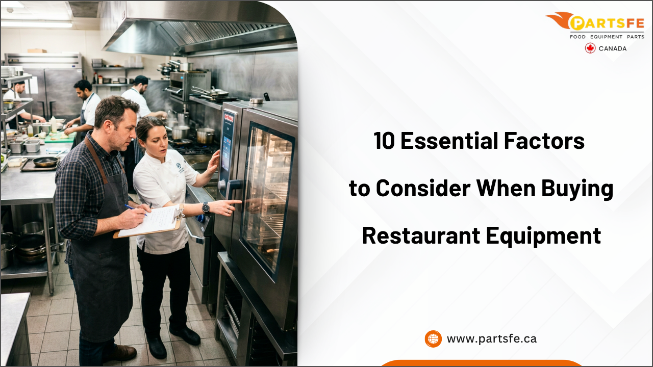 10 Essential Factors to Consider When Buying Restaurant Equipment_PartsFe