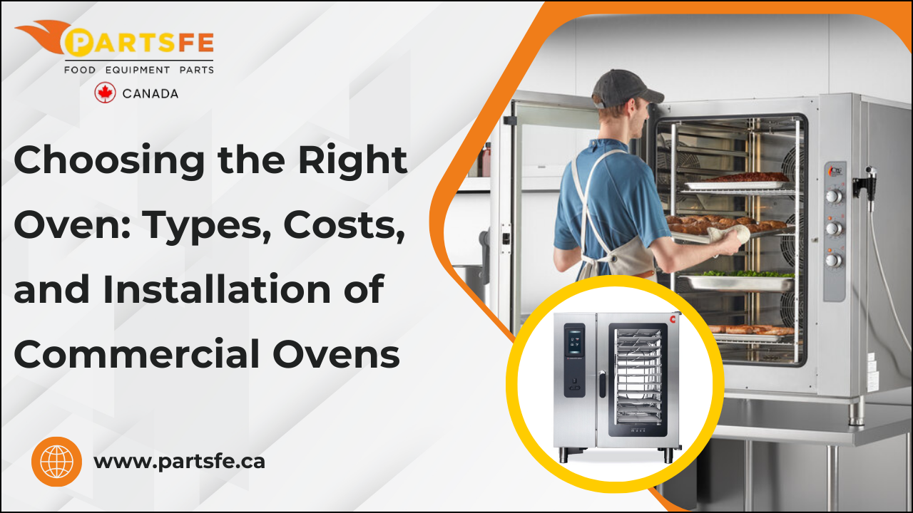 Choosing the Right Oven: Types, Costs, and Installation of Commercial Ovens_PartsFeCa