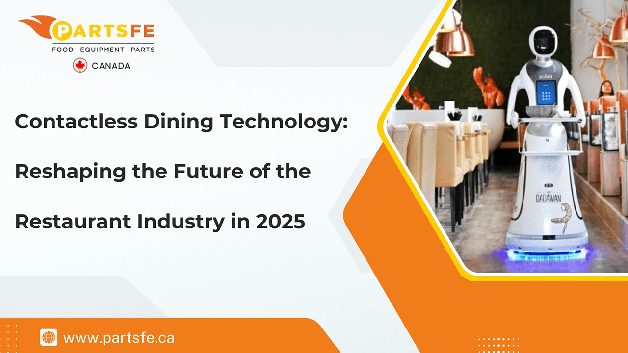 Contactless Dining Technology: Reshaping the Future of the Restaurant Industry in 2025-PartsFeCa