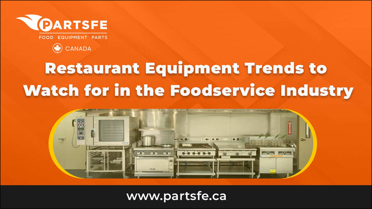Restaurant Equipment Trends to Watch for in the Foodservice Industry 