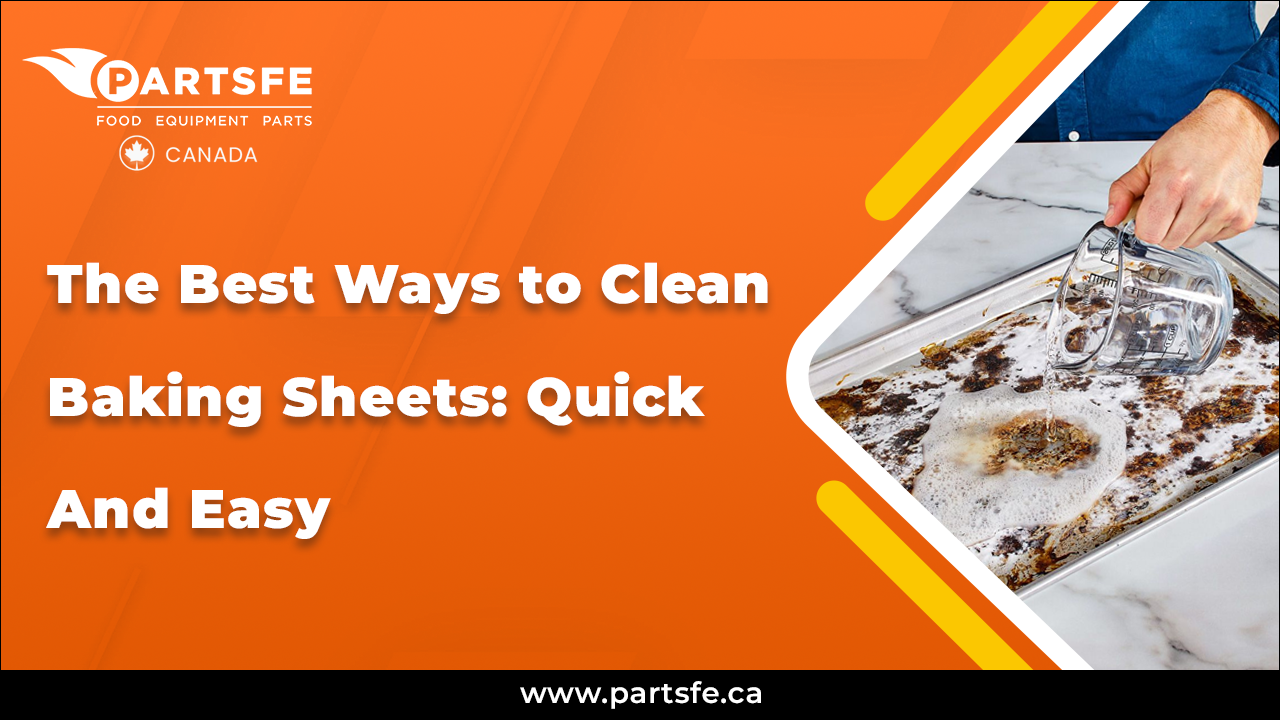 Best Ways to Clean Baking Sheets_PartsFeCanada