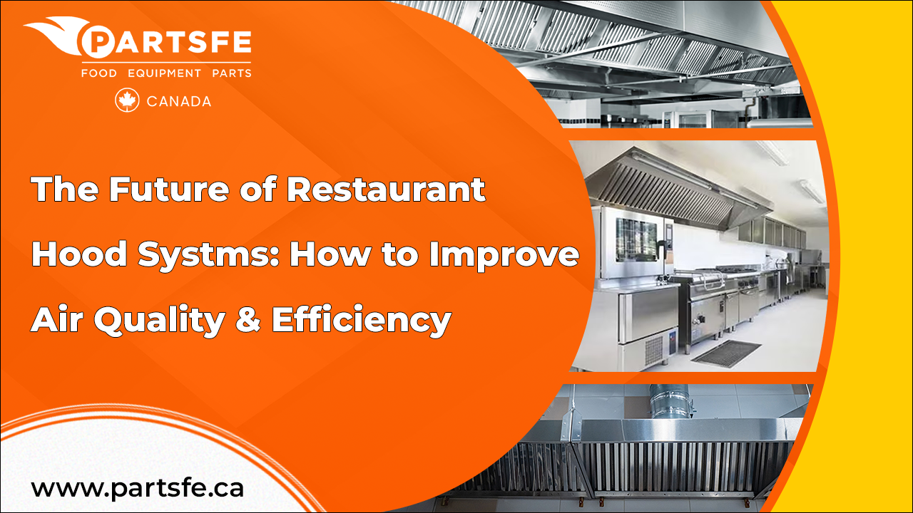 The Future of Restaurant Hood Systems_PartsFeCa