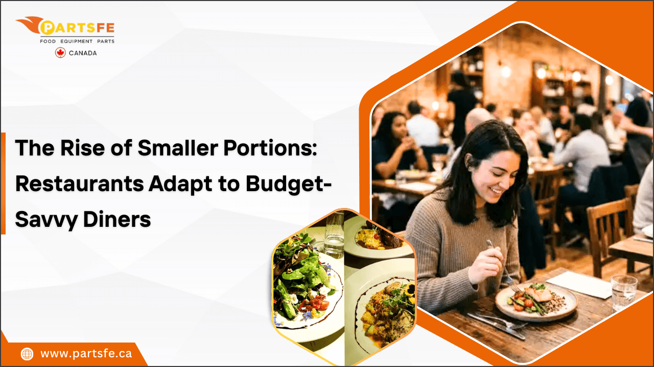 The Rise of Smaller Portions Restaurants Adapt to Budget-Savvy Diners_PartsFe CA