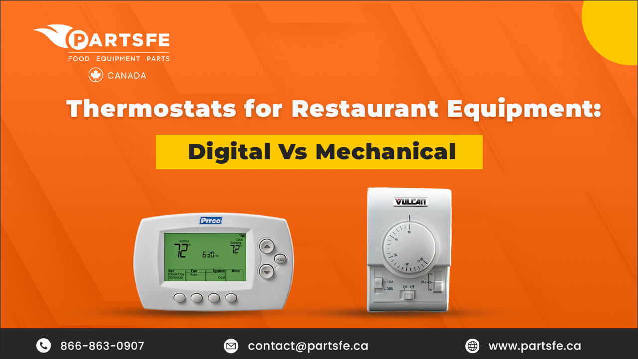 Thermostats for Restaurant Equipment: Digital Vs Mechanical